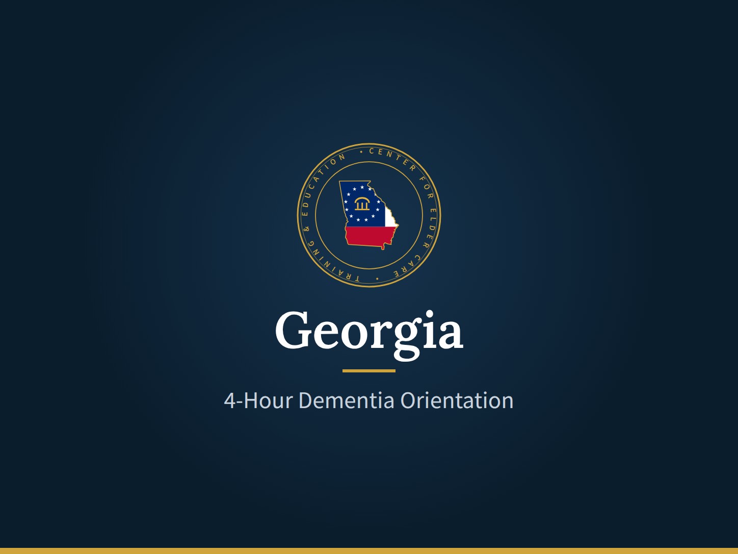 GA-DEM-MCC-100: Georgia 4-Hour Dementia Orientation 1 CECTE Georgia seal: 4-Hour Dementia Orientation